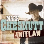 Mark Chesnutt Pulls The Trigger on New CD Release Outlaw