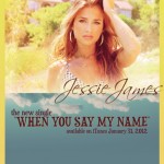 JESSIE JAMES’ “WHEN YOU SAY MY NAME” VIDEO TO WORLD PREMIERE TODAY ON CMT